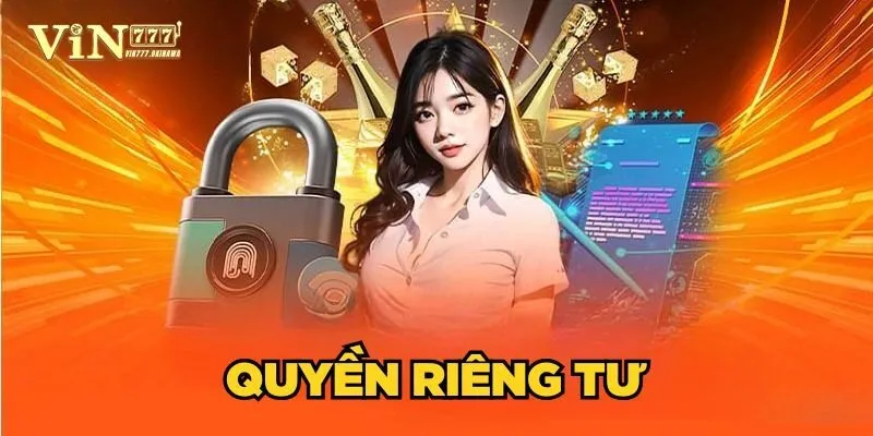 Cần nắm rõ quy định về quyền riêng tư của nhà cái