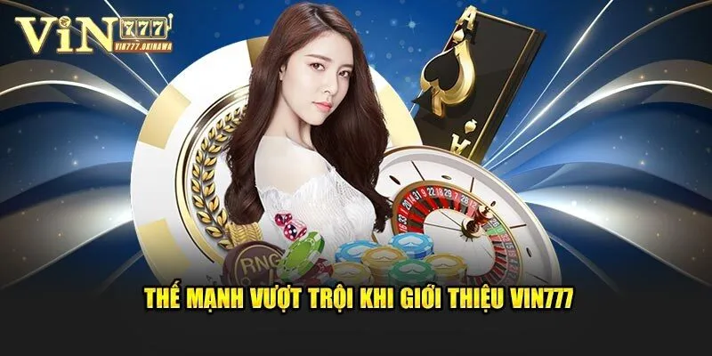 Giới thiệu Vin777 với nhiều ưu điểm vượt trội