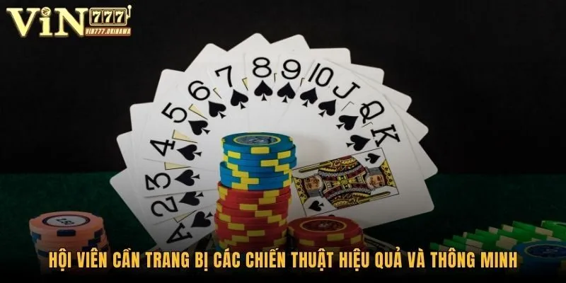 Hội viên cần trang bị các chiến thuật hiệu quả và thông minh