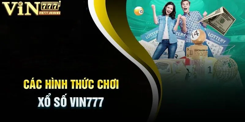 Các phương thức đặt kèo xổ số Vin777 được ưa chuộng 2025