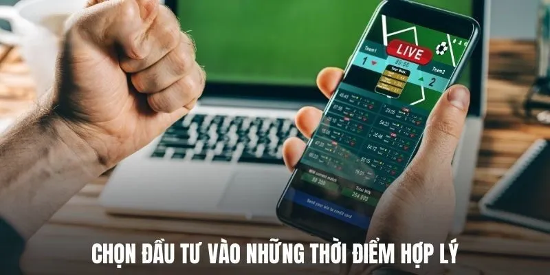 Chọn đầu tư vào những thời điểm hợp lý